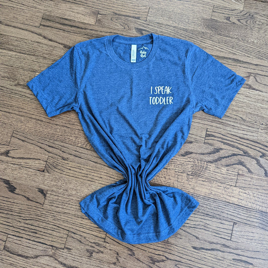 I Speak Toddler Shirt